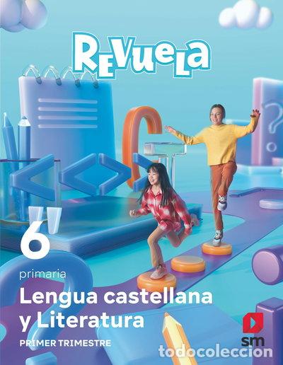 books: Lengua Castellana y Literatura . 6 Primaria. Trimestres. Revuela- 9788498561784
