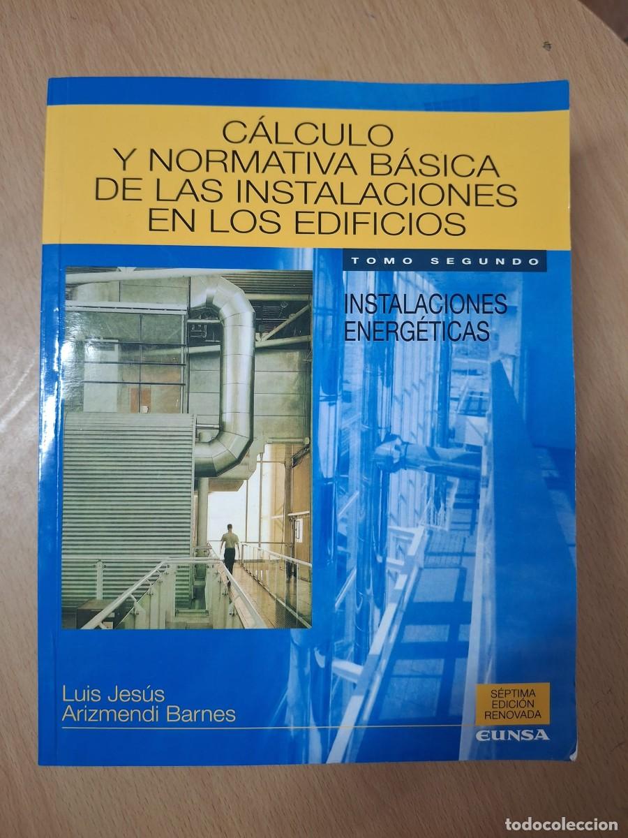 Libros: LIBRO CALCULO Y NORMATIVA BASICA DE LAS INSTALACIONES EN LOS EDIFICIOS MODERNOS