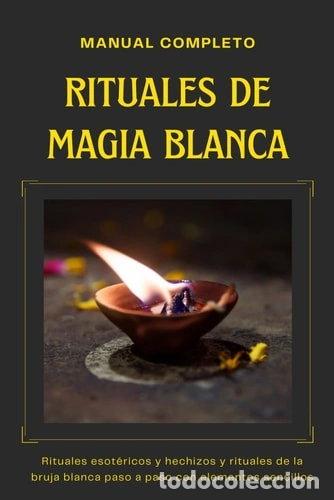 Libri di seconda mano: Manual completo - Rituales de magia blanca- 9798863091419
