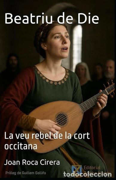 Livros em segunda m&atilde;o: Beatriu de Die: La veu rebel de la cort occitana- 9791399047745