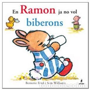 Libros: En Ramon ja no vol biberons- 9788478719006