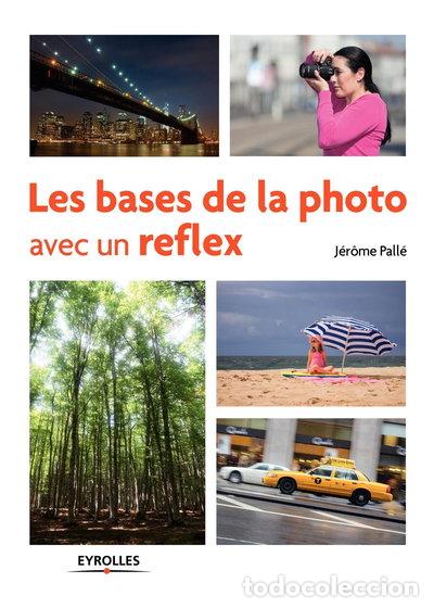 B&uuml;cher: Les bases de la photo avec un reflex- 9782212140057