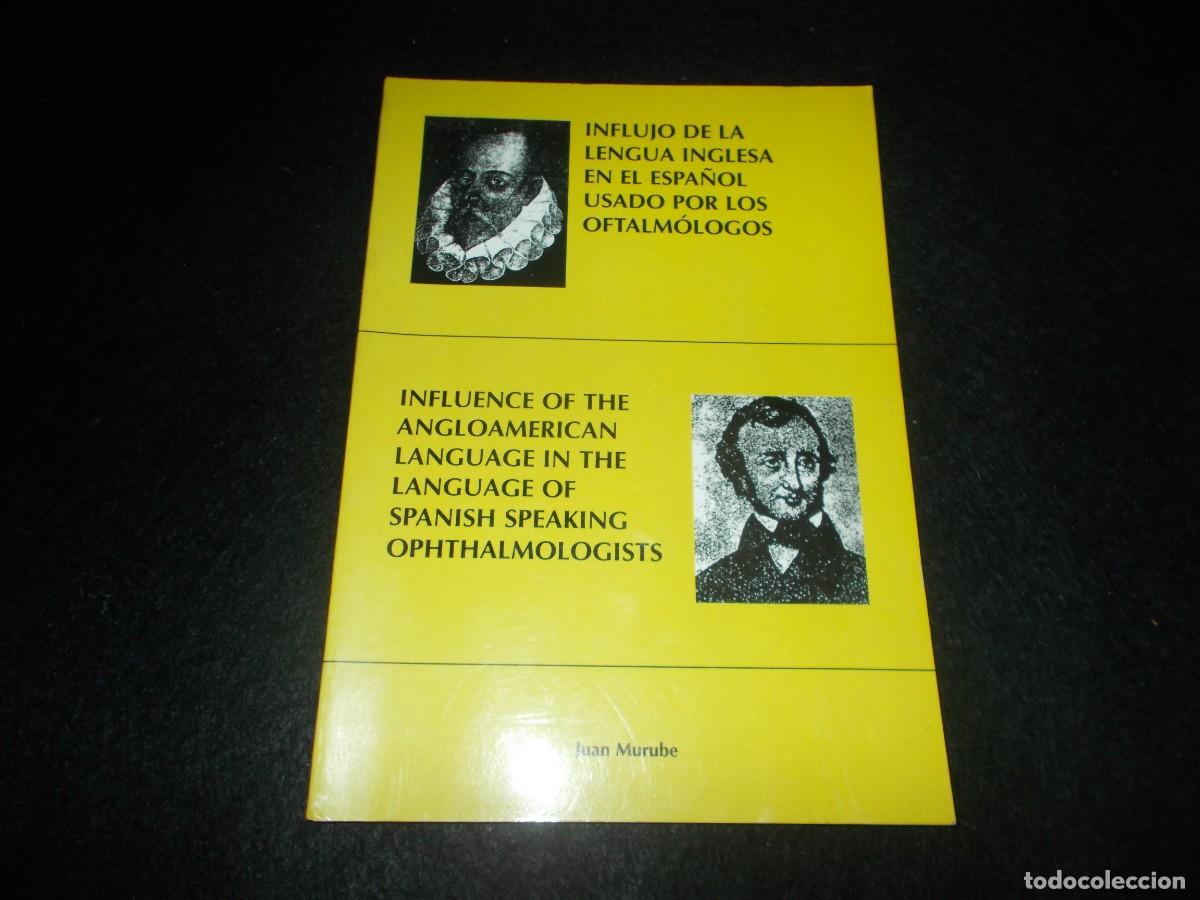 Libros: INFLUJO LENGUA INGLESA EN EL ESPA&Ntilde;OL USADO POR OFTALMOLOGOS, Juan Murube. Tecnimedia 1998. Libro