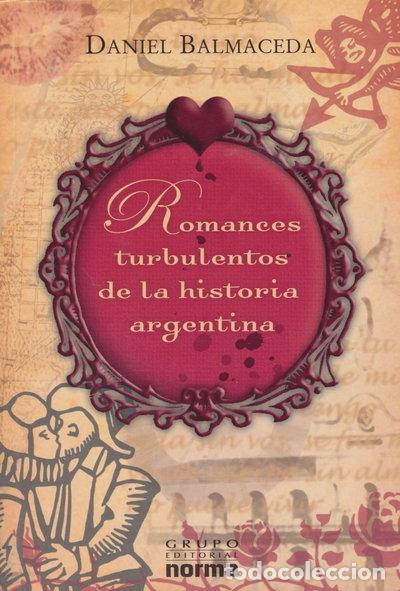B&uuml;cher: Romances turbulentos de la historia argentina- 9789875454484