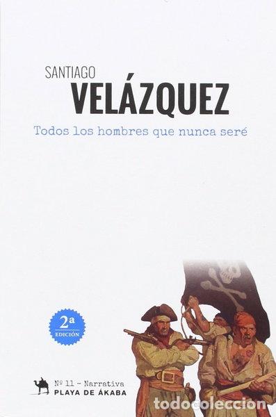 B&uuml;cher: Todos los hombres que nunca ser&eacute;- 9788494508097