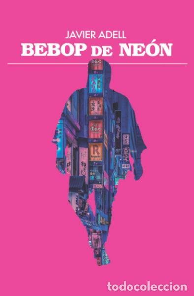 Libros: Bebop de ne&oacute;n- 9798409712167