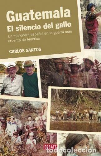 Libros: Guatemala, el silencio del gallo- 9788483066928