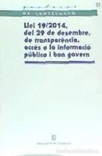 Libros: Llei 19/2014, del 29 de desembre, de transpar&egrave;ncia, acc&eacute;s a la informaci&oacute; p&uacute;b...- 9788439393153