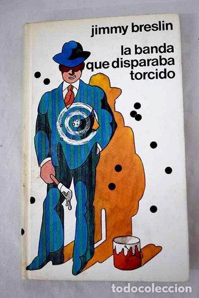 Libros: La banda que disparaba torcido- 9788422606130