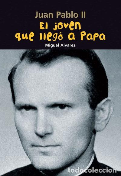 Libros: Juan Pablo II. El joven que lleg&oacute; a Papa- 9788421843086