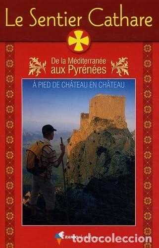 Libros: Le sentier cathare: De la M&eacute;diterran&eacute;e aux Pyr&eacute;n&eacute;es- 9782841822256