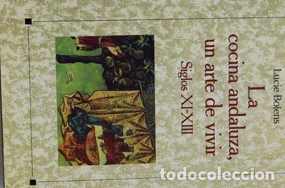 Libros: La cocina andaluza, un arte de vivir- 9788476405413