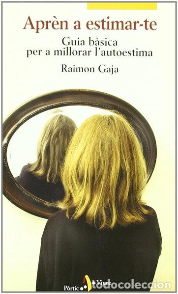 B&uuml;cher: Apr&egrave;n a estimar-te. Guia b&agrave;sica per a millorar l'autoestima- 9788473066792
