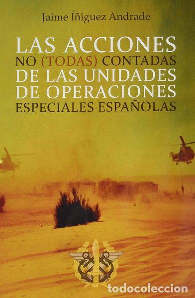 Libros: Las acciones no (todas) contadas de las unidades de operaciones especiales es...- 9788418290770
