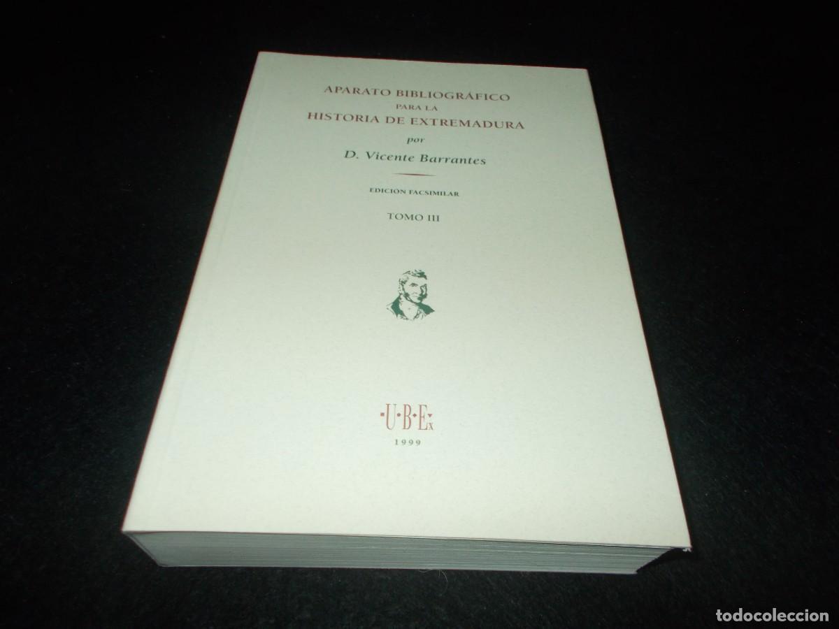 Libros: APARATO BIBLIOGR&Aacute;FICO PARA HISTORIA DE EXTREMADURA Tomo III. Vicente Barrantes. Facs&iacute;mil 1999. Libro