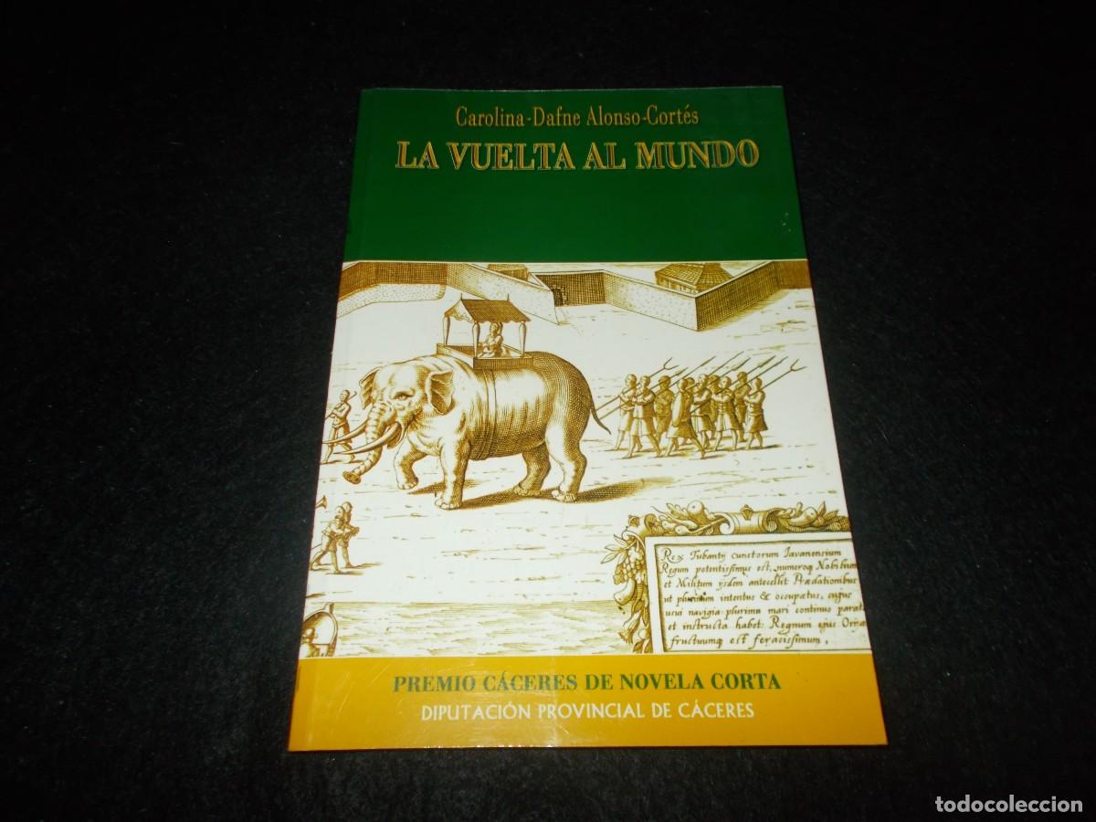 Livres: LA VUELTA AL MUNDO. Carolina-Dafne. Premio C&aacute;ceres Novela Corta 2000. Libro Firmado Autora