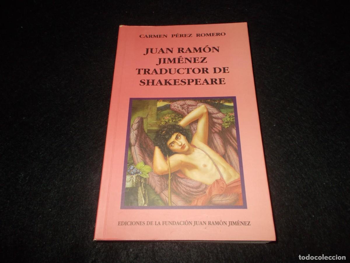 Livres: JUAN RAM&Oacute;N JIM&Eacute;NEZ TRADUCTOR DE SHAKESPEARE, Carmen P&eacute;rez. 1999. Libro Firmado Autora