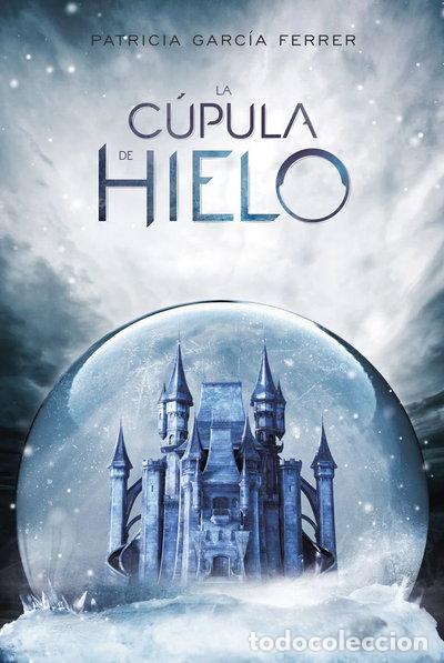 Libros: La c&uacute;pula de hielo- 9788417390006
