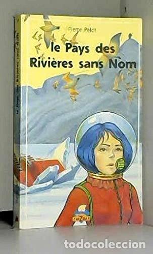 Libros: Le pays des rivi&egrave;res sans nom- 9782867262746
