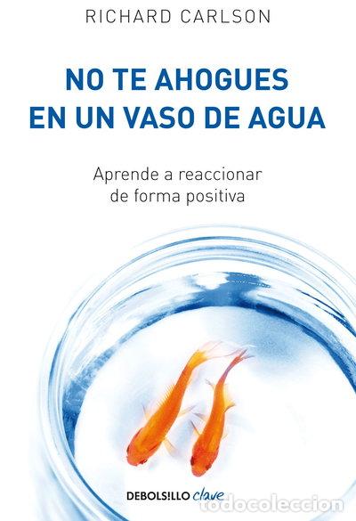 B&uuml;cher: No te ahogues en un vaso de agua- 9788499082677