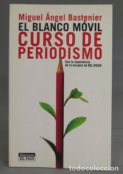 Libros: El blanco m&oacute;vil: Curso de periodismo- 9788403092426