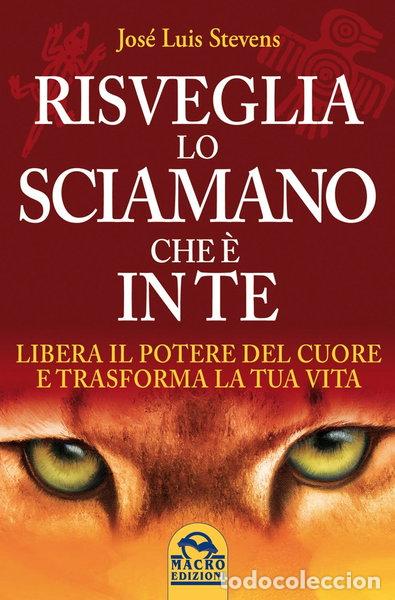 Libros: Risveglia lo sciamano che &egrave; in te- 9788862297233