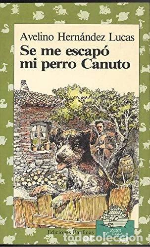 Libros: Se me escap&oacute; mi perro Canuto- 9788428512862