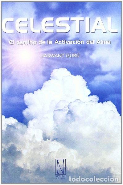 Libros: Celestial: El camino de la activaci&oacute;n del alma- 9788493817473