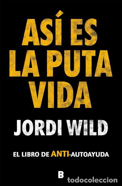 Libros: As&iacute; es la puta vida- 9788417809904