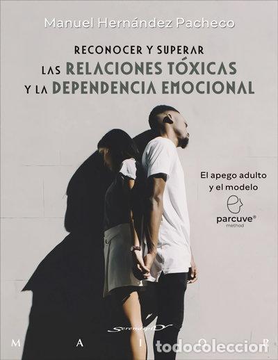 Libros: Reconocer y superar las relaciones t&oacute;xicas y la dependencia emocional- 9788433032393