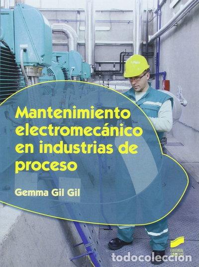 Libros: Mantenimiento electromec&aacute;nico en industrias de proceso- 9788490773161