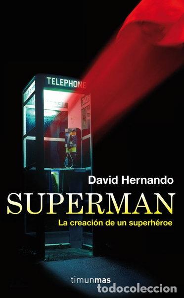 Libros: Superman, la creaci&oacute;n de un superh&eacute;roe- 9788448008802