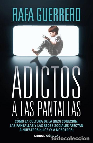 Libros: Adictos a las pantallas- 9788448049089