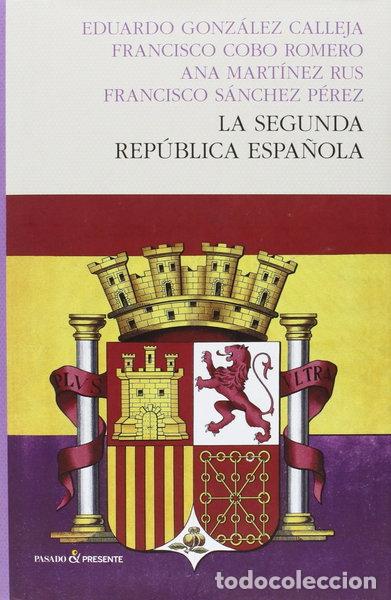 Libros: La Segunda Rep&uacute;blica Espa&ntilde;ola- 9788494313974