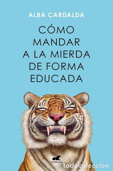 Libros: C&oacute;mo mandar a la mierda de forma educada- 9788419248541