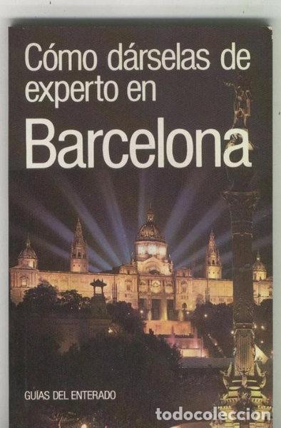 books: C&oacute;mo d&aacute;rselas de experto en Barcelona- 9788439714378