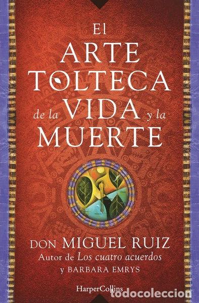Libros: El arte tolteca de la vida y la muerte- 9788416502356