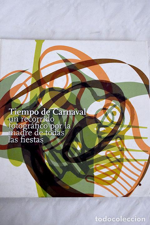 Libros: Tiempo de carnaval: un recorrido fotogr&aacute;fico por la madre de todas las fiestas.- Pujol, Adria