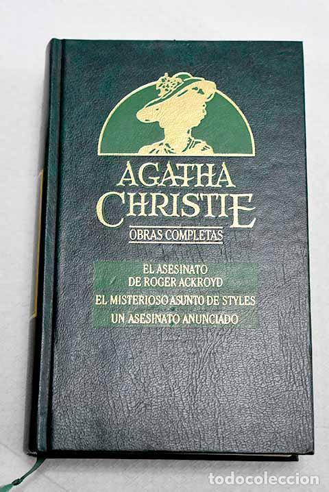 B&uuml;cher: El asesinato de Roger Ackroyd ; El misterioso asunto de Styles ; Un asesinato anunciado