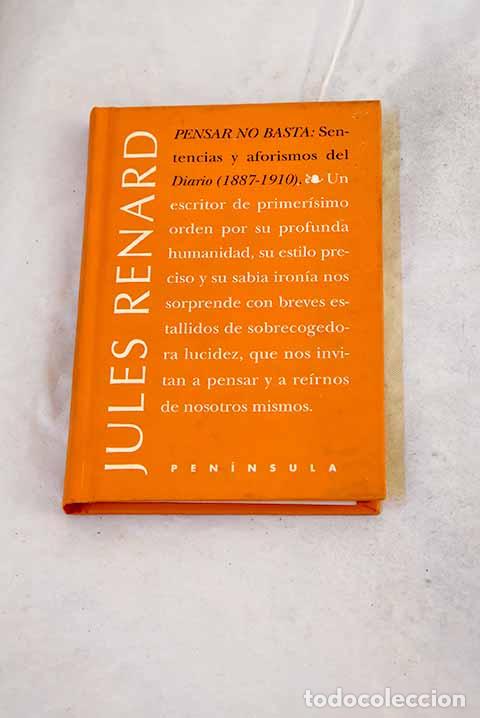 Libros: Pensar no basta: Renard, Jules.- Renard, Jules