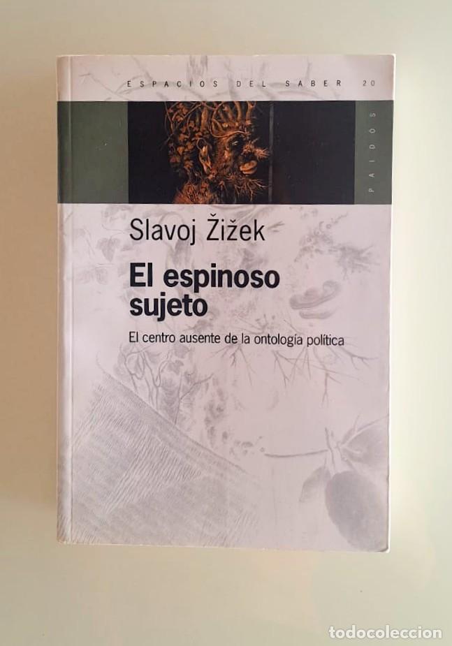 Libros: El espinoso sujeto, el centro ausente dela ontolog&iacute;a pol&iacute;tica, Slavoj Zizek, Paidos