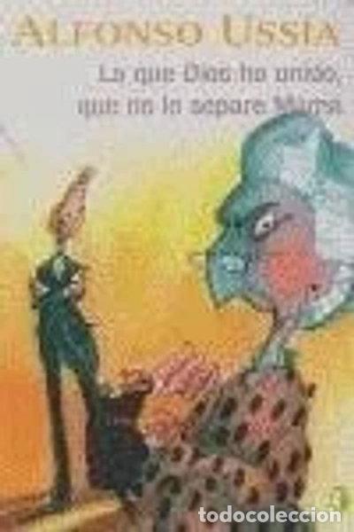 Libros: Lo que Dios ha unido que no lo separe mam&aacute;- 9788466621229