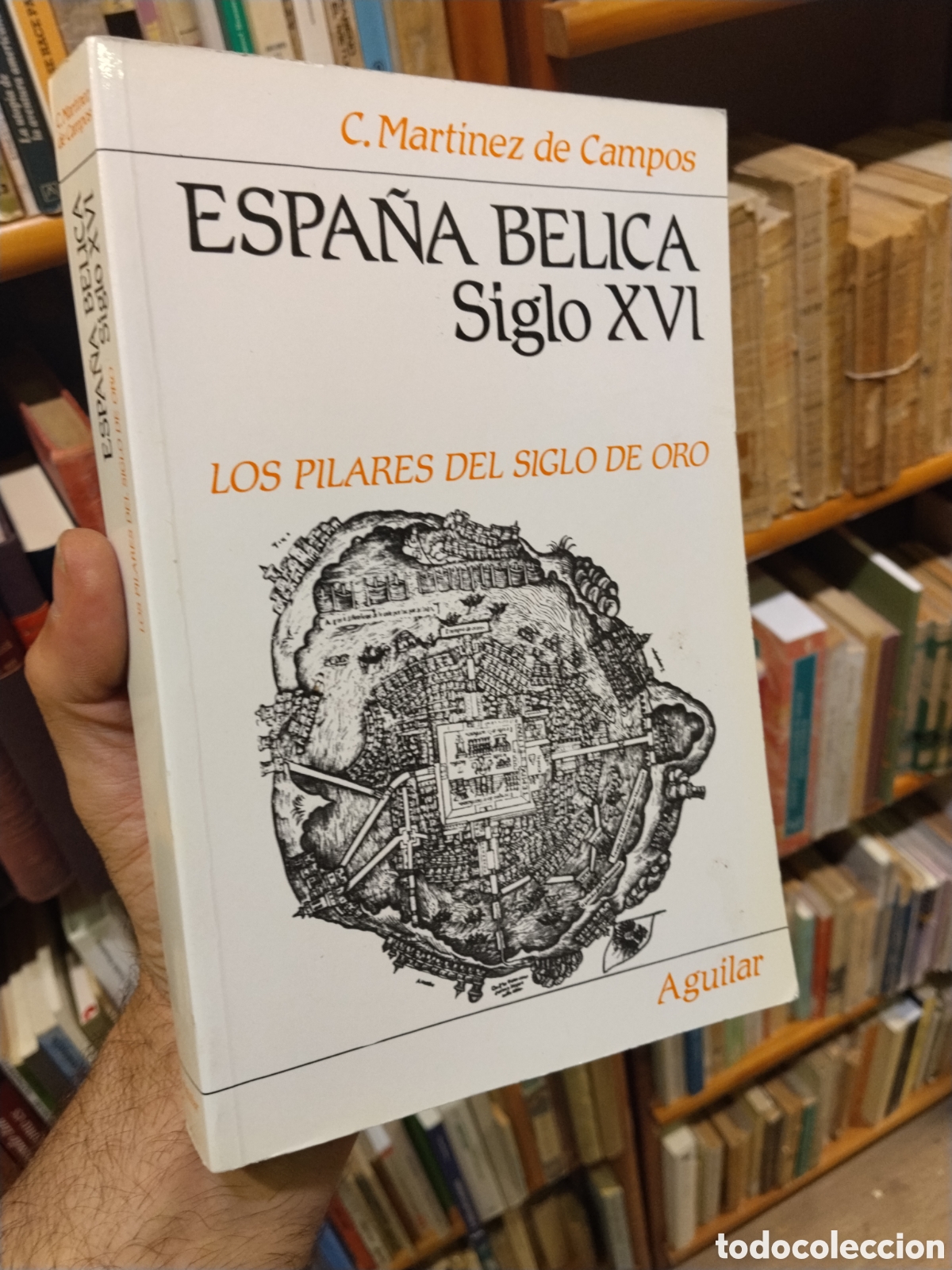 Libros: ESPA&Ntilde;A BELICA SIGLO XVI Primera Parte LOS PILARES DEL SIGLO DE ORO - C MARTINEZ DE CA