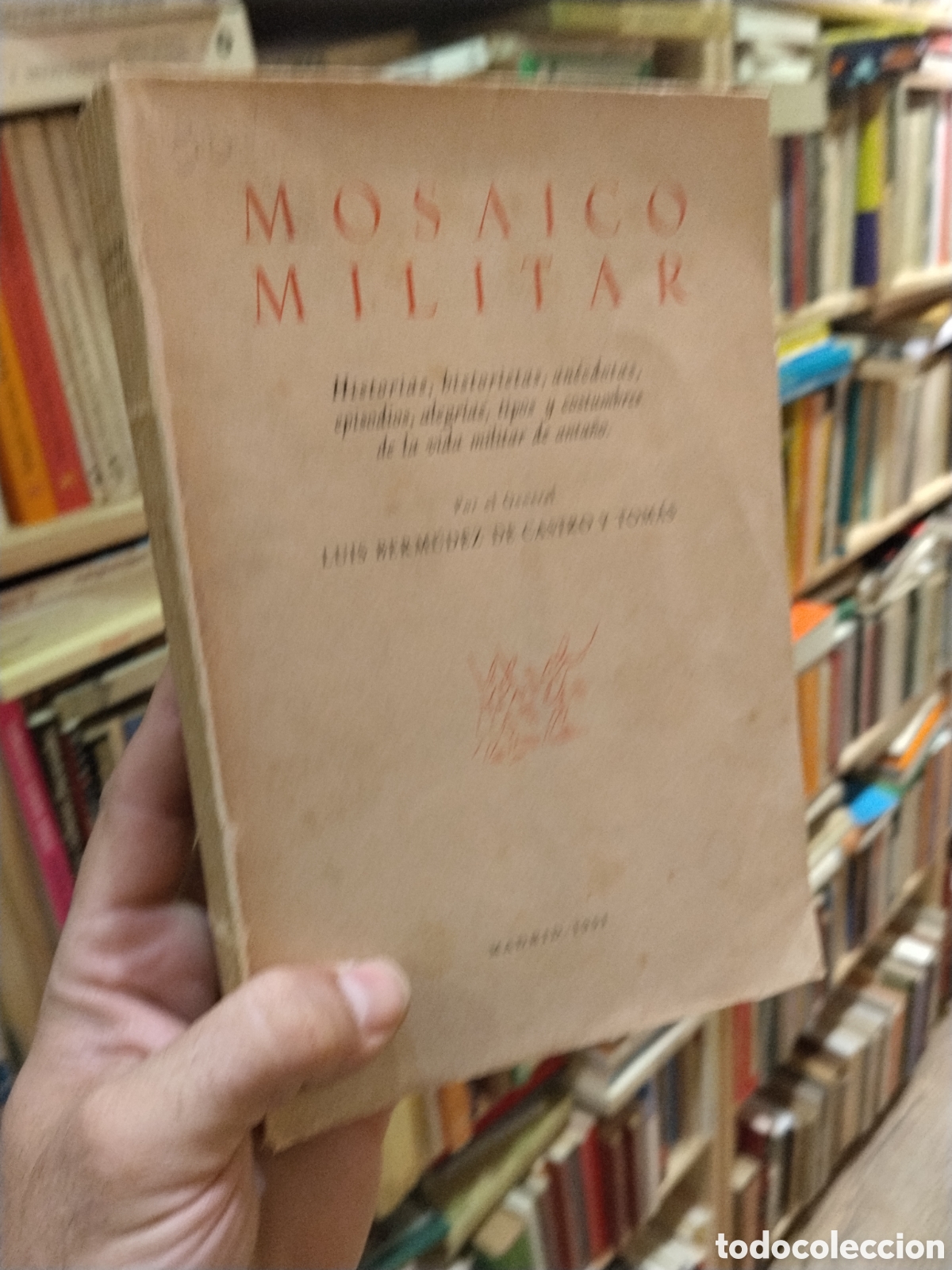 Libros: MOSAICO MILITAR Historias , historietas , anecdotas , episodios , alegrias , tipos y cos