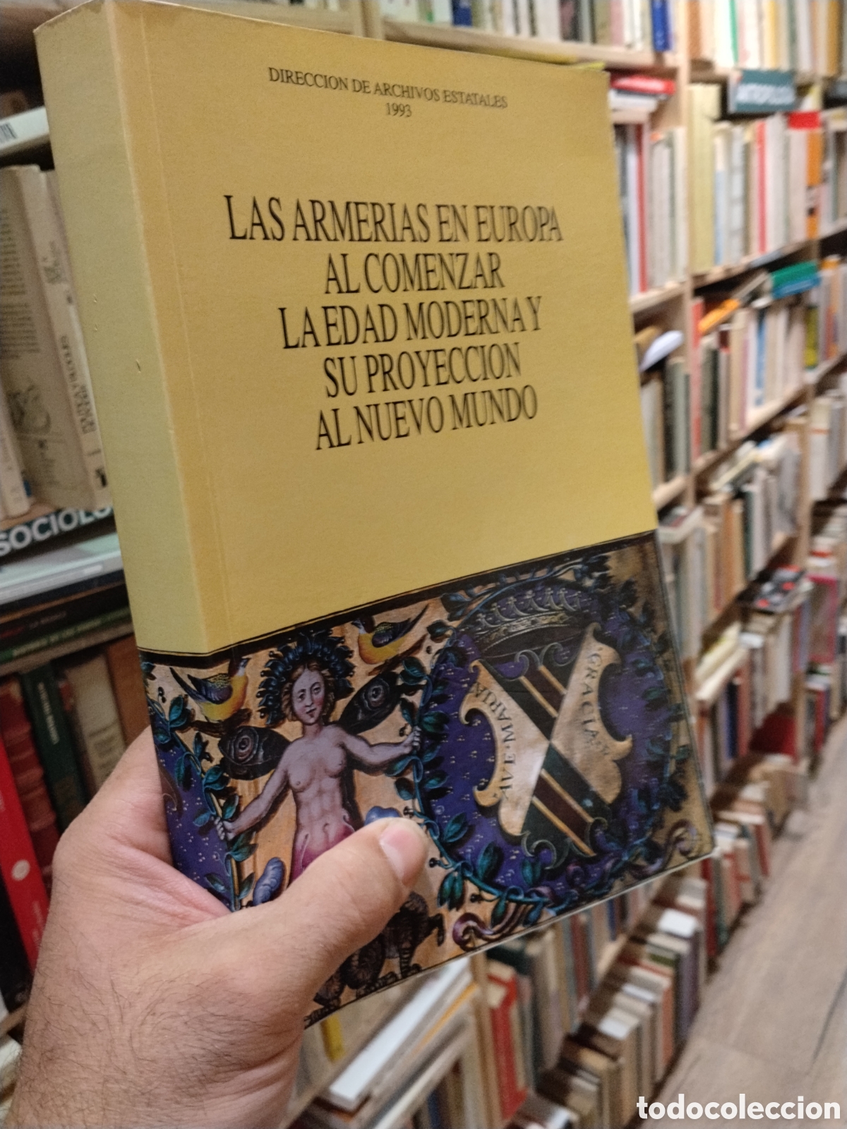 books: LAS ARMERIAS EN EUROPA AL COMENZAR LA EDAD MODERNA Y SU PROYECCION AL NU