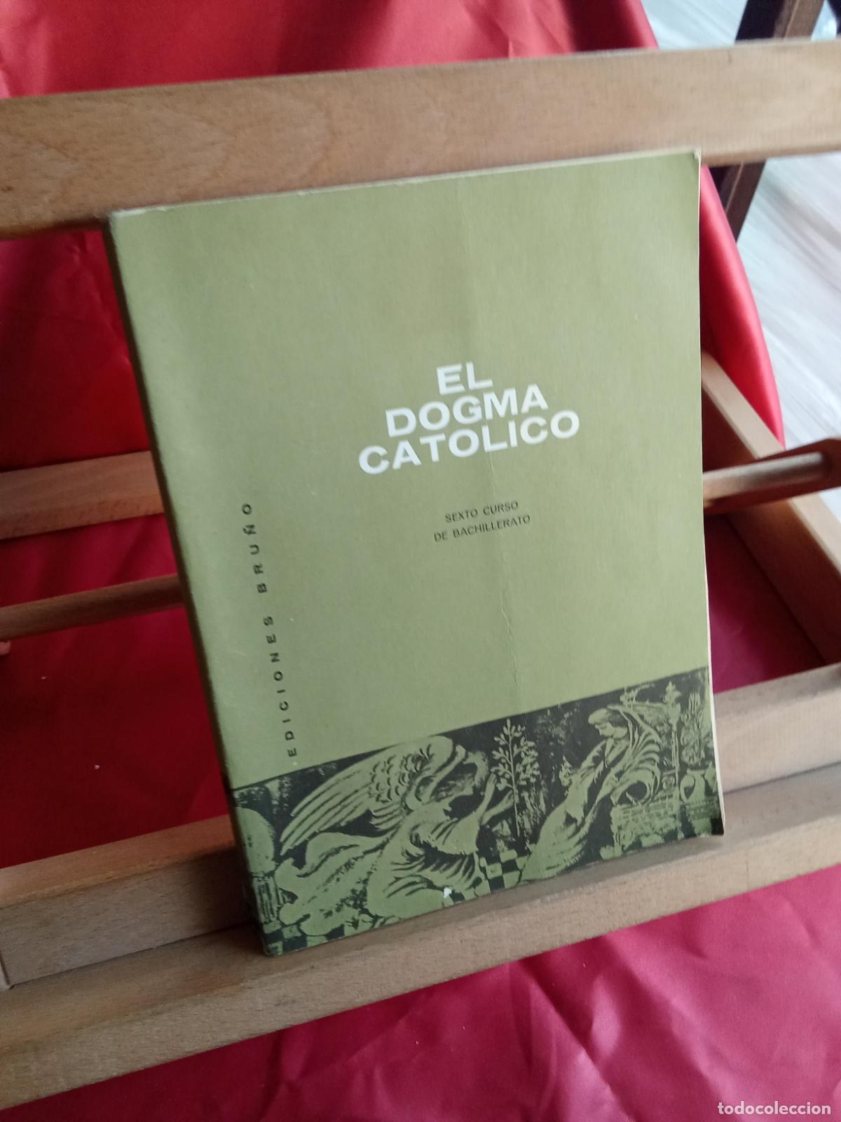 Libros: El dogman catolico. 6&ordm; Curso. Juan A. Ruano Ramos L.4898-2555