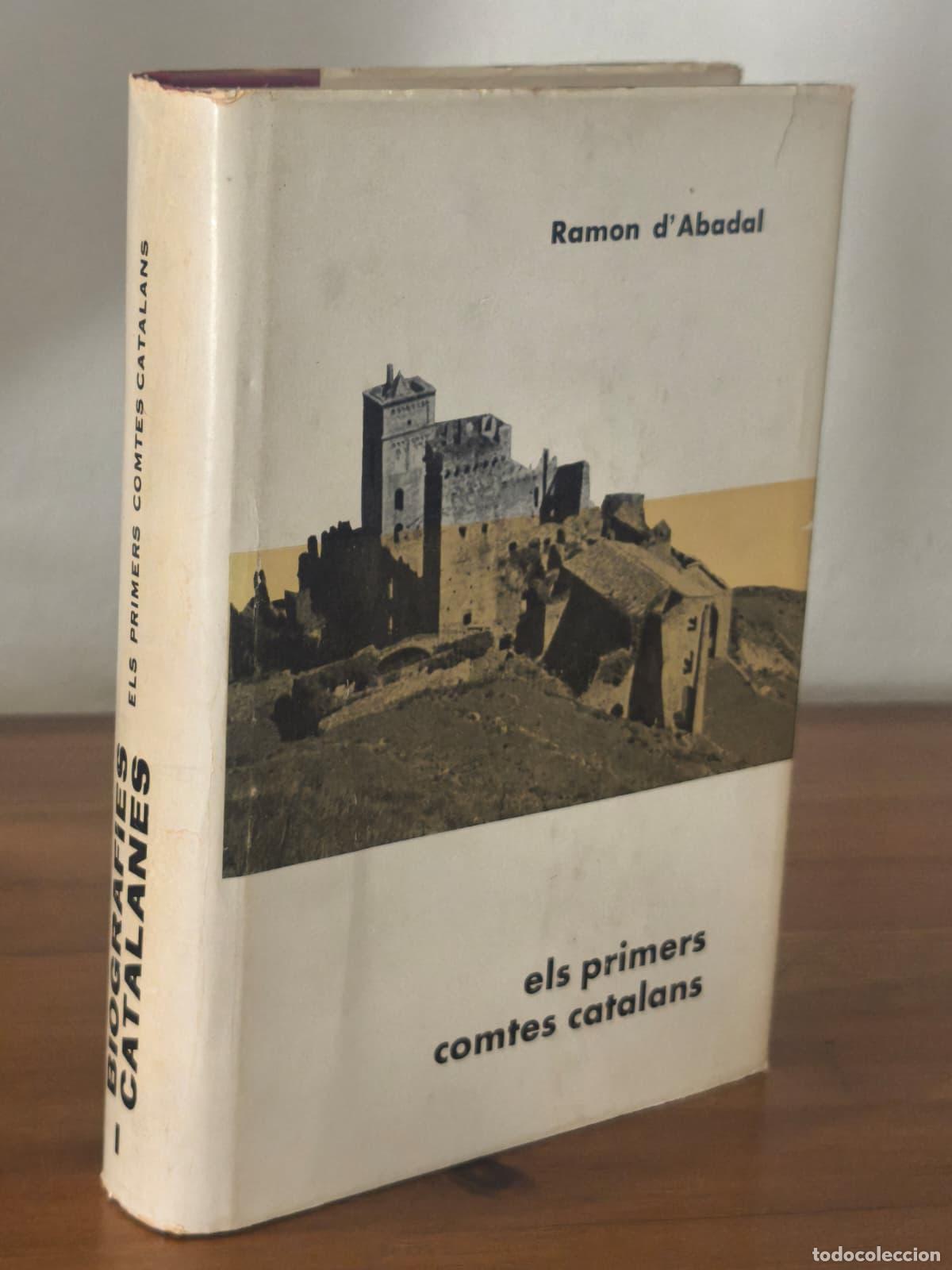 Libros: EL PRIMERS COMTES CATALANS - Ramon D&acute;Abadal - Vicens Vives - 1965 (IB10344LF)