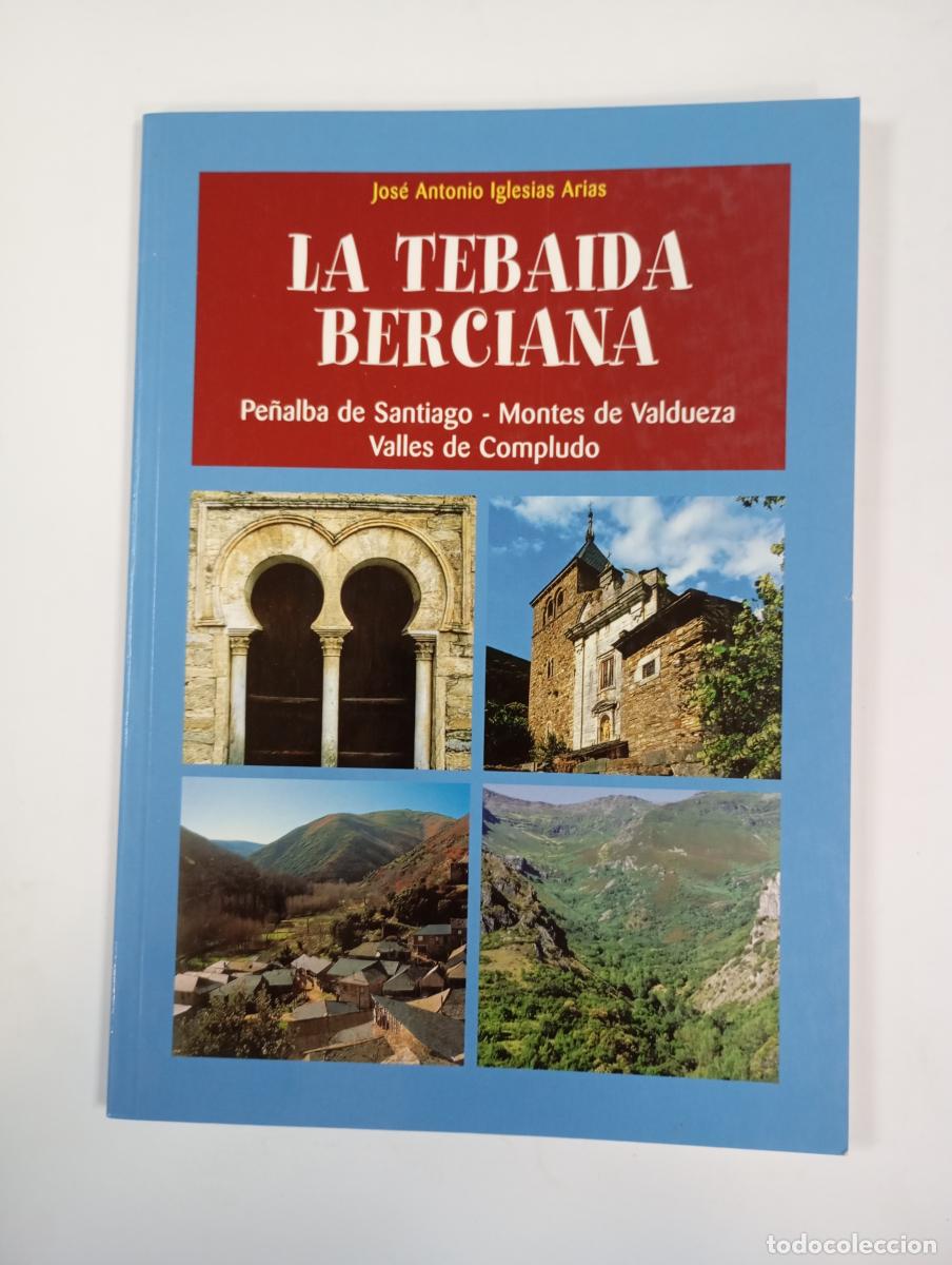 Libros: La tebaida berciana. - Jos&eacute; Antonio Iglesias Arias. TDK774