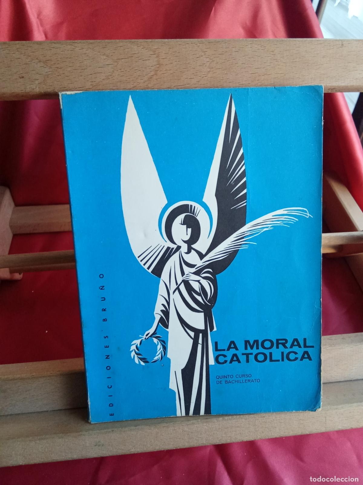 Libri di seconda mano: La moral catolica. Quinto curso de bachillerato L.4898-2562