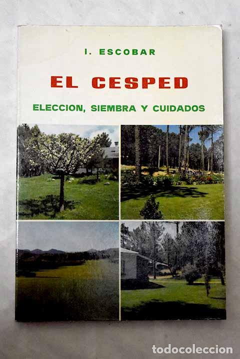 Libros: El c&eacute;sped: elecci&oacute;n, siembra y cuidados.- Escobar, Inocencia